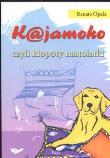Okładka książki Kajamoko czyli kłopoty nastolatki