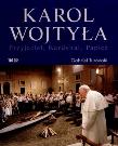 Okładka książki Karol Wojtyła - Przyjaciel, Kardynał, Papież