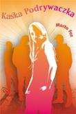 Kaśka Podrywaczka. Autor: Marta Fox. Dadada.pl Okładka książki Kaśka Podrywaczka