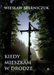 Kiedy mieszkam w drodze. Autor: Wiesław Sterniczuk. Dadada.pl Okładka książki Kiedy mieszkam w drodze