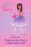 Okładka książki Klub Tiary Księżniczka Daisy i olśniewający smok