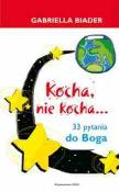 Okładka książki Kocha, nie kocha... 33 pytania do Boga