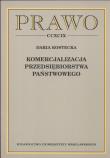 Komercjalizacja przedsiębiorstwa państwowego. Autor: Daria Kostecka. Dadada.pl Okładka książki Komercjalizacja przedsiębiorstwa państwowego