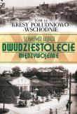 Okładka książki Kresy Południowo - Wschodnie