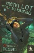 Krótki lot motyla bojowego. Autor: Dębski Eugeniusz. Dadada.pl Okładka książki Krótki lot motyla bojowego