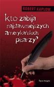 Okładka książki Kto zabija najsławniejszych amerykańskich pisarzy