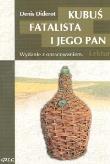 Kubuś Fatalista i jego pan (miękka). Autor: Diderot Denis. Dadada.pl Okładka książki Kubuś Fatalista i jego pan (miękka)