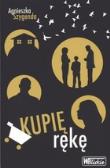 Kupię rękę. Autor: Szygenda Agnieszka. Dadada.pl Okładka książki Kupię rękę
