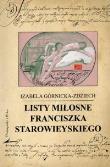 Listy miłosne Franciszka Starowieyskiego. Autor: Górnicka-Zdziech Izabela. Dadada.pl Okładka książki Listy miłosne Franciszka Starowieyskiego