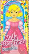 Mała Strojnisia KAROLCIA  REA. Autor: REA PROMOCJA. Dadada.pl Okładka książki Mała Strojnisia KAROLCIA  REA