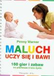 Maluch bawi się i uczy - Penny Warner. Autor: Penny Warner . Dadada.pl Okładka książki Maluch bawi się i uczy - Penny Warner