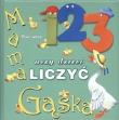Mama Gąska uczy dzieci liczyć. Autor: Casalis Anna, ilustracje Tony Wolf, Anna Purska (tłum.). Dadada.pl Okładka książki Mama Gąska uczy dzieci liczyć