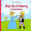 Mąż dla królewny i inne baśnie. Autor: Laskowska Joanna. Dadada.pl Okładka książki Mąż dla królewny i inne baśnie