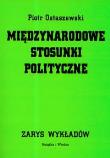 Okładka książki Międzynarodowe stosunki polityczne Zarys wykładów
