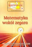 Miniatury matematyczne 24. Matematyka wokół zegara. Autor:   Praca zbiorowa. Dadada.pl Okładka książki Miniatury matematyczne 24. Matematyka wokół zegara