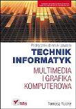 Multimedia i grafika komputerowa. Podręcznik. Autor: Rudny Tomasz. Dadada.pl Okładka książki Multimedia i grafika komputerowa. Podręcznik