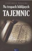 Okładka książki Na tropach biblijnych tajemnic
