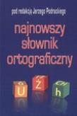 Najnowszy słownik ortograficzny. Autor: Jerzy Podracki (red.). Dadada.pl Okładka książki Najnowszy słownik ortograficzny