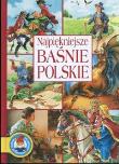 Najpiękniejsze baśnie polskie. Autor: Karczewska Katarzyna. Dadada.pl Okładka książki Najpiękniejsze baśnie polskie
