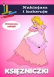 Naklejam i koloruję - Księżniczki. Autor: Małecki Aleksander. Dadada.pl Okładka książki Naklejam i koloruję - Księżniczki