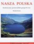 Nasza Polska. Ilustrowany przewodnik geograficzny. Autor: Mariola Jarocka. Dadada.pl Okładka książki Nasza Polska. Ilustrowany przewodnik geograficzny