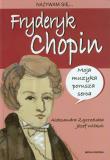 Nazywam się Fryderyk Chopin - A. Zgorzelska. Autor: Aleksandra Zgorzelska. Dadada.pl Okładka książki Nazywam się Fryderyk Chopin - A. Zgorzelska