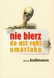 Okładka książki Nie bierz do ust ręki umarlaka