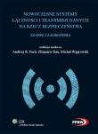 Nowoczesne systemy łączności i transmisji danych na rzecz bezpieczeństwa. Autor: Pach Andrzej R., Rau Zbigniew, Wągrowski Michał. Dadada.pl Okładka książki Nowoczesne systemy łączności i transmisji danych na rzecz bezpieczeństwa