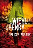 Oblicze zdrady. Autor: Wiehl Lis, Henry April. Dadada.pl Okładka książki Oblicze zdrady