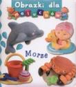 Okładka książki Obrazki dla maluchów - Morze