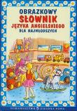 Okładka książki Obrazkowy słownik języka angielskiego dla najmłodszych