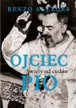 Okładka książki Ojciec Pio Święty od cudów