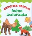 Okładka książki Okruszek poznaje leśne zwierzęta