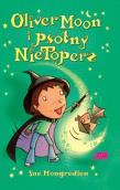 Oliver Moon i psotny NieToperz. Autor: Mongredien Sue. Dadada.pl Okładka książki Oliver Moon i psotny NieToperz