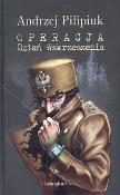 Operacja Dzień Wskrzeszenia. Autor: Andrzej Pilipiuk. Dadada.pl Okładka książki Operacja Dzień Wskrzeszenia