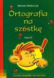 Okładka książki Ortografia na szóstkę klasa IV