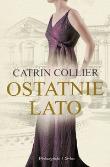 Ostatnie lato. Autor: Collier Catrin. Dadada.pl Okładka książki Ostatnie lato