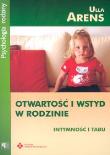 Otwartość i wstyd w rodzinie. Autor: Ulla Arens. Dadada.pl Okładka książki Otwartość i wstyd w rodzinie