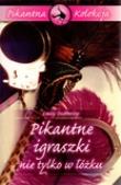 Pikantne igraszki nie tylko w łóżku - Emily Dubber. Autor: Emily Dubberley. Dadada.pl Okładka książki Pikantne igraszki nie tylko w łóżku - Emily Dubber