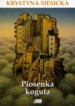 Piosenka koguta. Autor: Krystyna Siesicka. Dadada.pl Okładka książki Piosenka koguta
