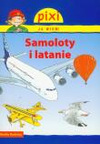Pixi Ja wiem! - Samoloty i latanie. Autor: Imke Rudel. Dadada.pl Okładka książki Pixi Ja wiem! - Samoloty i latanie