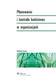 Planowanie i kontrola budżetowa w organizacjach. Autor: Wojciech Czakon. Dadada.pl Okładka książki Planowanie i kontrola budżetowa w organizacjach