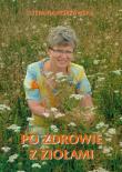Po zdrowie z ziołami. Autor: Stefania Korżawska. Dadada.pl Okładka książki Po zdrowie z ziołami