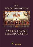 Okładka książki Pod wspólnym niebem Narody dawnej Rzeczypospolitej