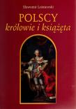Polscy królowie i książęta. Autor: Leśniewski Sławomir. Dadada.pl Okładka książki Polscy królowie i książęta