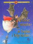 Polskie miasta w baśni i legendzie. Autor: Tylicka Barbara. Dadada.pl Okładka książki Polskie miasta w baśni i legendzie