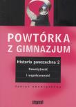 Powtórka z gimnazjum Historia powszechna 2 Nowożytność i współczesność. Autor:   Praca zbiorowa. Dadada.pl Okładka książki Powtórka z gimnazjum Historia powszechna 2 Nowożytność i współczesność