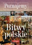 Poznajemy Bitwy polskie. Autor: praca zbiorowa. Dadada.pl Okładka książki Poznajemy Bitwy polskie