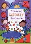 Okładka książki Poznajemy kształty i bawimy się