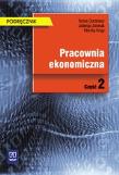 Pracownia ekonomiczna - podręcznik cz.2 - WSiP. Autor: Gorzelany Teresa, Józwiak Jadwiga, Knap Monika. Dadada.pl Okładka książki Pracownia ekonomiczna - podręcznik cz.2 - WSiP